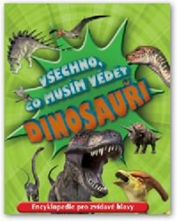 Všechno, co musím vědět Dinosauři 