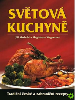 Světová kuchyně - Tradiční české i zahraniční recepty